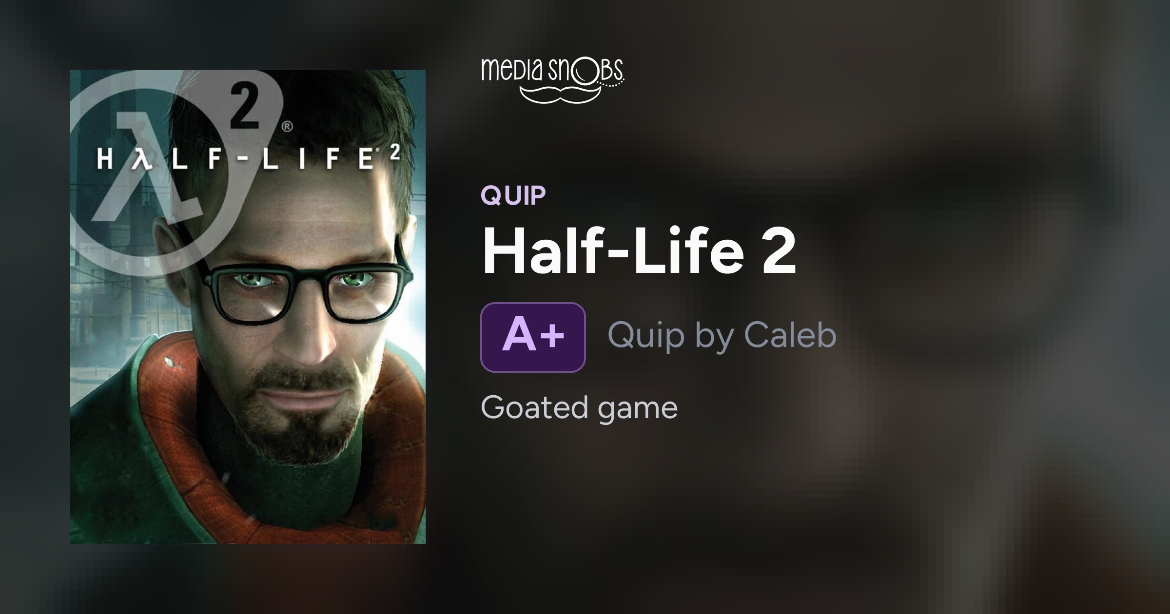 Caleb on Half-Life 2 (A+) – Media Snobs